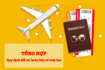 Quy Định Đổi Vé - Hoàn - Huỷ Vé Máy Bay Nội Địa Của Các Hãng Hàng Không