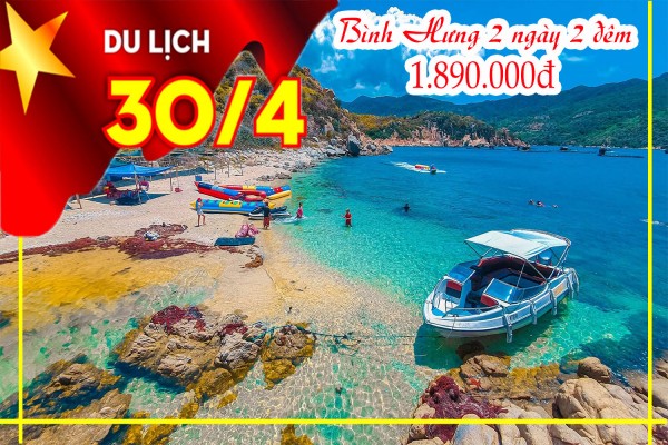 TOUR LỄ 30/04: NINH CHỮ - BÌNH HƯNG